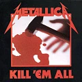 METALLICA — KILL 'EM ALL