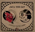 JAYA THE CAT — A GOOD DAY FOR THE DAMNED