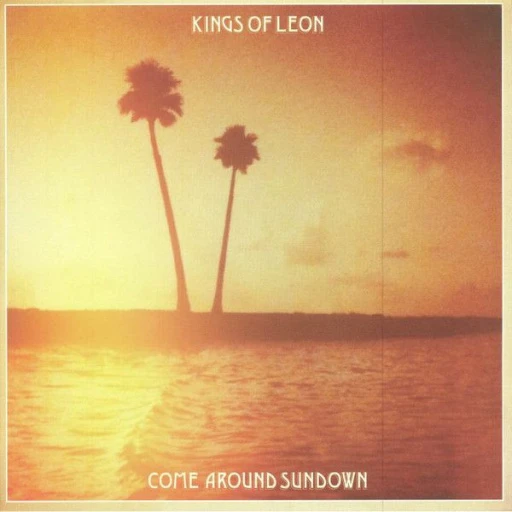 Виниловая пластинка KINGS OF LEON COME AROUND SUNDOWN