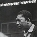 JOHN COLTRANE — A LOVE SUPREME