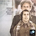 SIMON & GARFUNKEL — BRIDGE OVER TROUBLED WATER