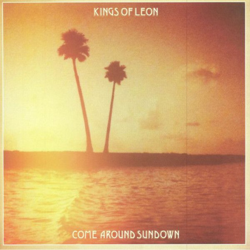 Виниловая пластинка KINGS OF LEON COME AROUND SUNDOWN