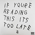 DRAKE — IF YOU'RE READING THIS IT'S TOO LATE